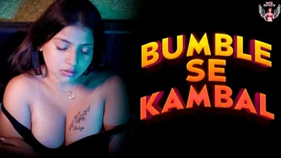 Bumble Se Kambal 2024 Hindi Hot Web Series – Msspicy