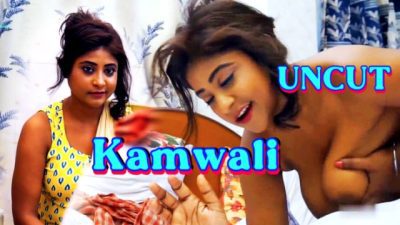 Kamwali 2024 Uncut Hot Hindi Web Series