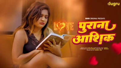 Purana Ashsiq 2025 Hindi Uncut Hot Web Series – Dugru