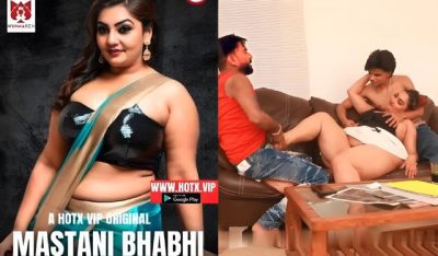 Mastani Bhabhi 2025 Hindi Uncut Web Series – HotX