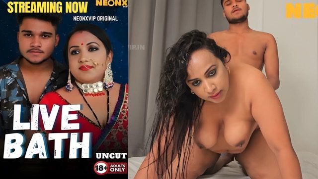 Live Bath 2025 Uncut Hindi Web Series – Neonx