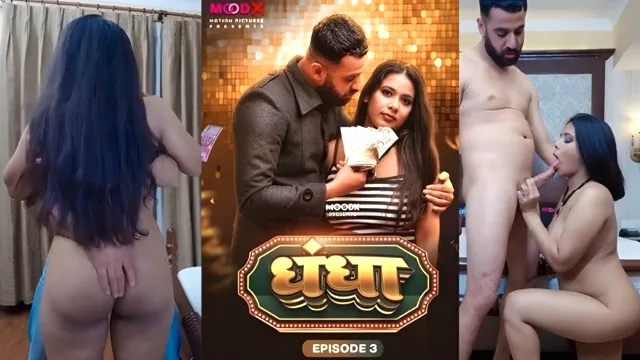 Dhandha E3 Hindi Uncut Web Series – MoodX