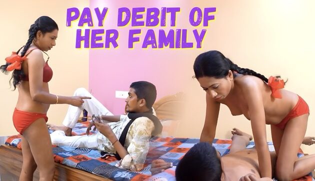 Pay Debit of Her Family 2025 Uncut Hindi Web Series