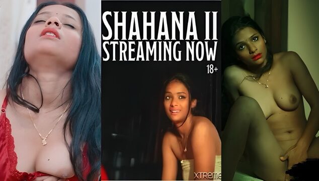 Shahana Part 2 2025 Uncut Hindi Web Series – Xtreme