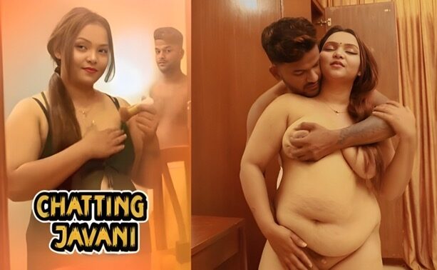Chatting Javani 2025 Hindi Uncut Web Series