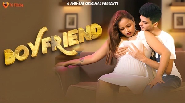 Boyfriend 2026 – Triflicks Uncut Hot Web Series