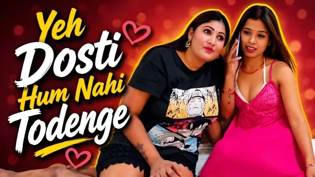 Yeh Dosti Hum Nahi Todenge Uncut Web Series