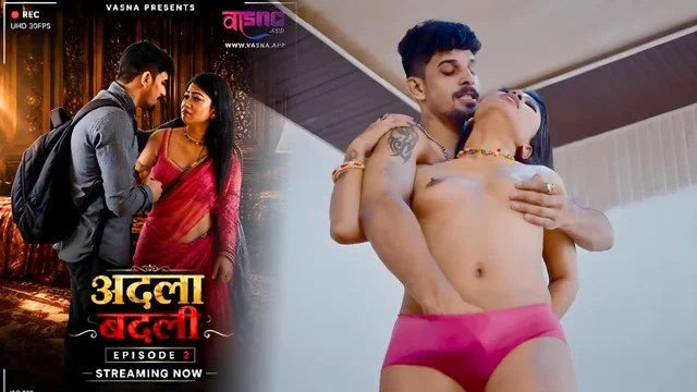 Adla Badli 2026 Uncut Hot Hindi Web Series – Vasna