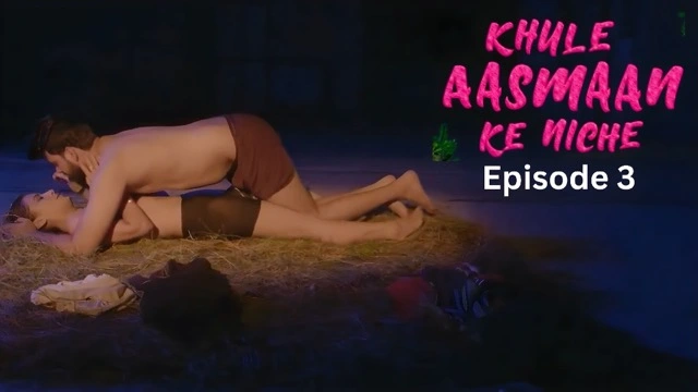 Khule Aasman Ke Niche E3 Hot Hindi Web Series