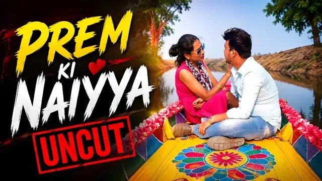 Prem Ki Naiyya 2026 Uncut Web Series
