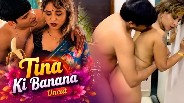 Tina Ki Banana Uncut Hindi Web Series