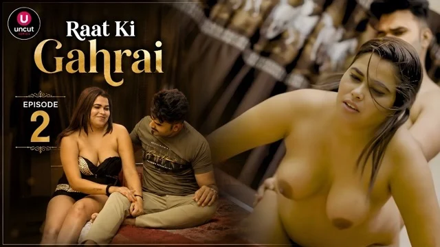 Raat Ki Gahrai E2 Uncut Hindi Hot Web Series – Gulab