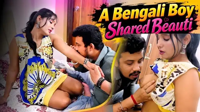 A Bengali Boy Shared Beauti 2026 Uncut Web Series