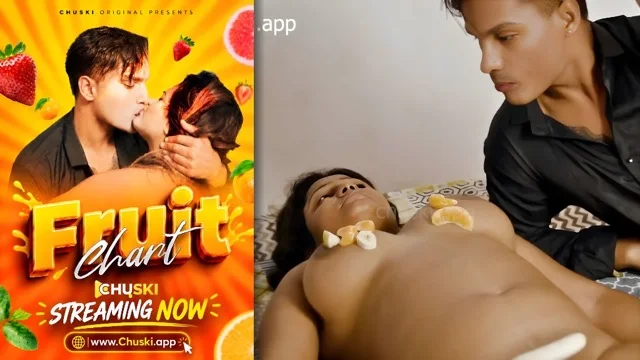 Fruit Chart UNCUT Hindi Web Series – Chuski App